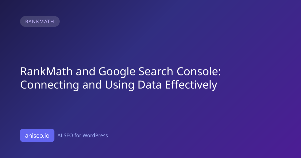 RankMath and Google Search Console: Connecting and Using Data ...