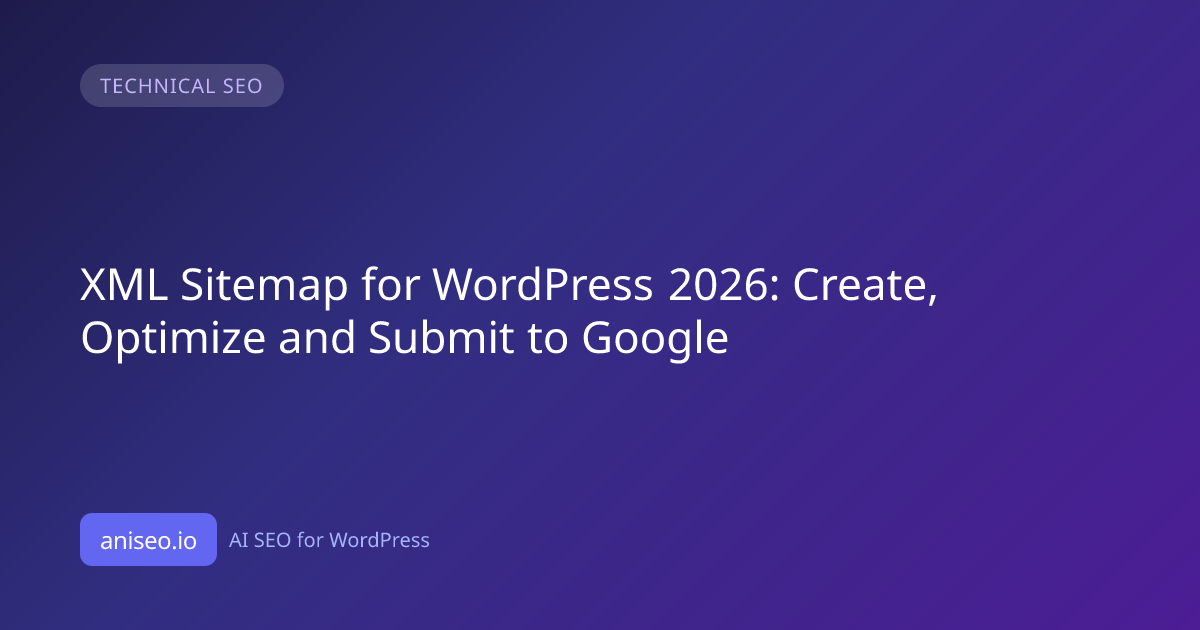 XML Sitemap for WordPress 2026: Create, Optimize and Submit to Google ...