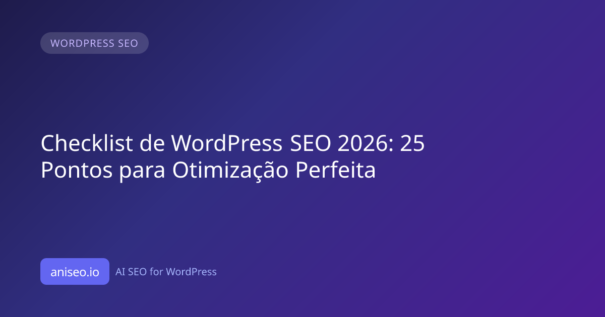 Checklist de WordPress SEO 2026: 25 Pontos para Otimização Perfeita ...